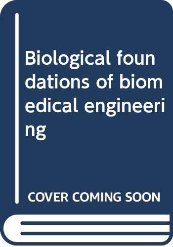 9780316498579: Biological foundations of biomedical engineering