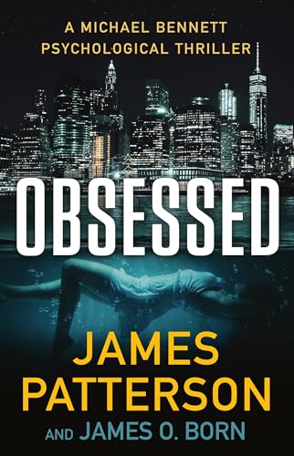 Stock image for Obsessed: A Psychological Thriller (A Michael Bennett Thriller, 15) for sale by Goodwill of Colorado