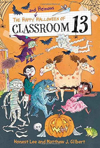 Beispielbild fr The Happy and Heinous Halloween of Classroom 13 zum Verkauf von Better World Books