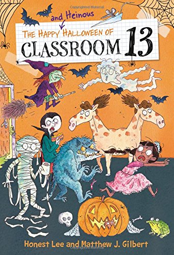 Stock image for The Happy and Heinous Halloween of Classroom 13 (Classroom 13, 5) for sale by PlumCircle