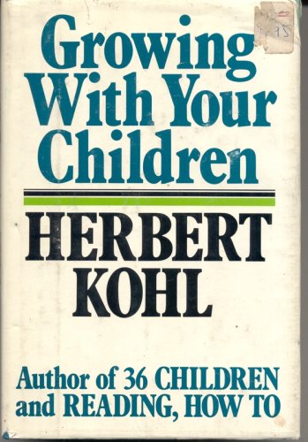 Growing with your children (9780316501354) by Kohl, Herbert R