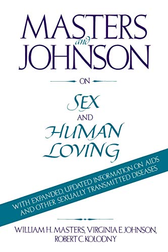 Masters and Johnson on Sex and Human Loving (9780316501606) by Masters MD, William H.; Kolodny MD, Robert C.; Johnson, Virginia E