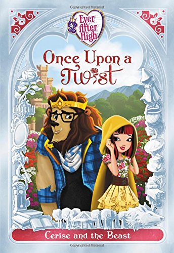 9780316501927: Ever After High: Once Upon a Twist: Cerise and the Beast (Every After High: Once upon a Twist)