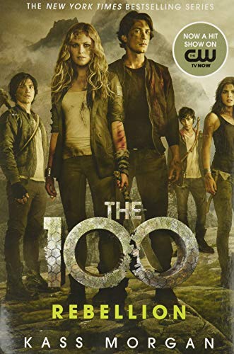 Stock image for Rebellion (The 100, 4) for sale by Goodwill of Colorado