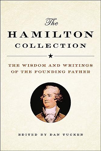 Beispielbild fr The Hamilton Collection: The Wisdom and Writings of the Founding Father zum Verkauf von Your Online Bookstore