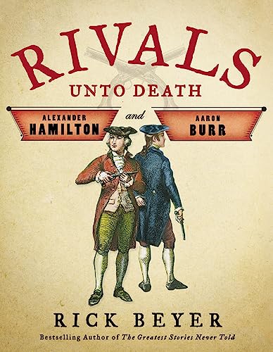 Imagen de archivo de Rivals Unto Death: Alexander Hamilton and Aaron Burr a la venta por SecondSale