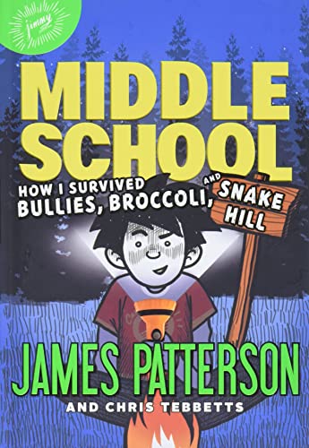 Stock image for Middle School: How I Survived Bullies, Broccoli, and Snake Hill (Middle School, 4) for sale by Your Online Bookstore