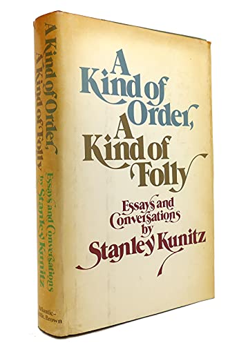 9780316506984: A kind of order, a kind of folly: Essays and conversations