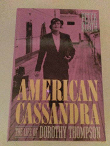 Beispielbild fr American Cassandra: The Life of Dorothy Thompson zum Verkauf von Books From California