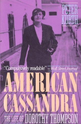 Imagen de archivo de American Cassandra: The Life of Dorothy Thompson a la venta por ThriftBooks-Atlanta