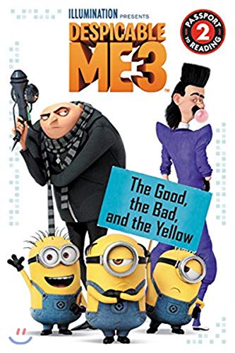 Stock image for Despicable Me 3: The Good, the Bad, and the Yellow: Level 2 (Passport to Reading Level 2) for sale by Your Online Bookstore