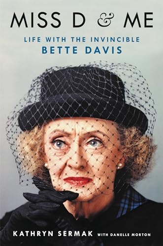 Beispielbild fr Miss D and Me: Life with the Invincible Bette Davis zum Verkauf von SecondSale