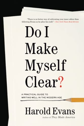 Stock image for Do I Make Myself Clear?: A Practical Guide to Writing Well in the Modern Age for sale by WorldofBooks