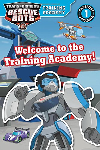 Beispielbild fr Transformers Rescue Bots: Welcome to the Training Academy! (Passport to Reading) zum Verkauf von Goodwill of Colorado