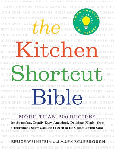 Beispielbild fr The Kitchen Shortcut Bible : More Than 200 Recipes to Make Real Food Real Fast zum Verkauf von Better World Books