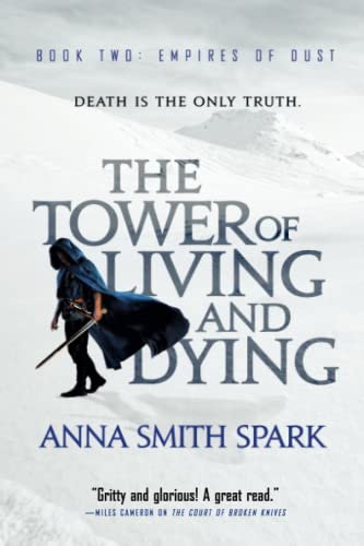 9780316511469: Tower of Living and Dying (Empires of Dust, 2)