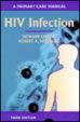 Beispielbild fr HIV Infection : A Primary Care Manual zum Verkauf von Better World Books