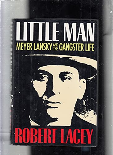 Little Man: Meyer Lansky and the Gangster Life - Lacey, Robert, Comp