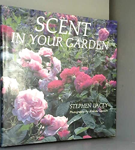 Beispielbild fr Scent in Your Garden zum Verkauf von Better World Books
