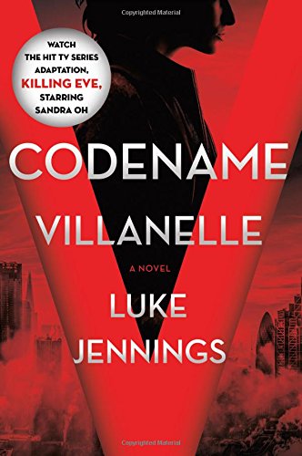 Stock image for Codename Villanelle : The Basis of KILLING EVE, the Hit BBC America TV Series for sale by Better World Books: West