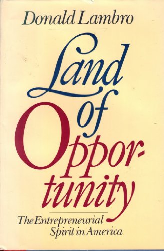 Imagen de archivo de Land Of Opportunity: The Entrepreneurial Spirit Of America a la venta por Blue Awning Books