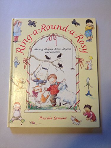 Beispielbild fr Ring-a-Round-a Rosy : Nursery Rhymes, Action Rhymes and Lullabies zum Verkauf von Better World Books
