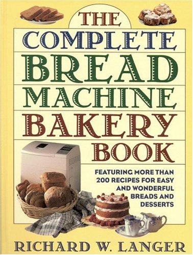 Beispielbild fr The Complete Bread Machine Bakery Book zum Verkauf von Better World Books