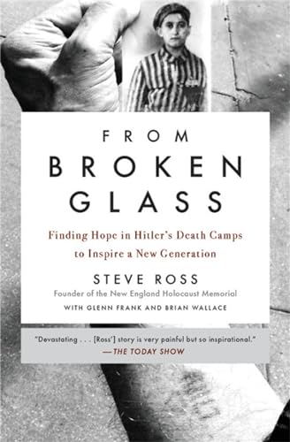 Stock image for From Broken Glass: Finding Hope in Hitler's Death Camps to Inspire a New Generation for sale by Ergodebooks