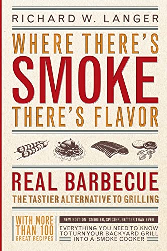 Imagen de archivo de Where There's Smoke, There's Flavor : Real Barbecue--The Tastier Alternative to Grilling a la venta por SecondSale