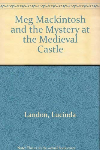 Stock image for Meg Mackintosh and the Mystery at the Medieval Castle for sale by More Than Words