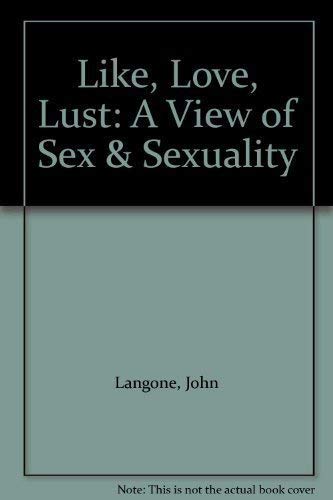 9780316514293: Like, Love, Lust: A View of Sex & Sexuality