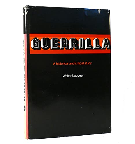 Guerrilla: A historical and critical study (9780316514699) by Laqueur, Walter
