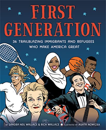 Beispielbild fr First Generation : 36 Trailblazing Immigrants and Refugees Who Make America Great zum Verkauf von Better World Books