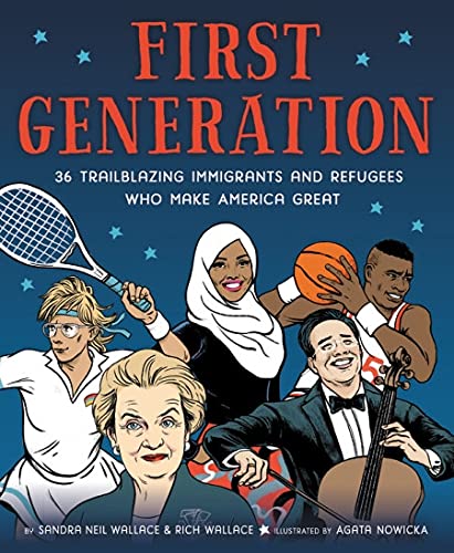 Imagen de archivo de First Generation: 36 Trailblazing Immigrants and Refugees Who Make America Great a la venta por Gulf Coast Books