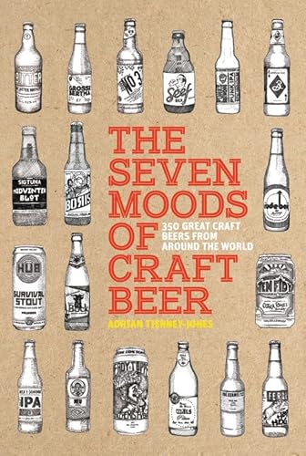 Stock image for The Seven Moods of Craft Beer: 350 Great Craft Beers from Around the World for sale by Open Books