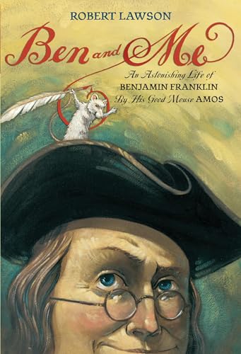 Beispielbild fr Ben and Me: An Astonishing Life of Benjamin Franklin by His Good Mouse Amos zum Verkauf von Wonder Book