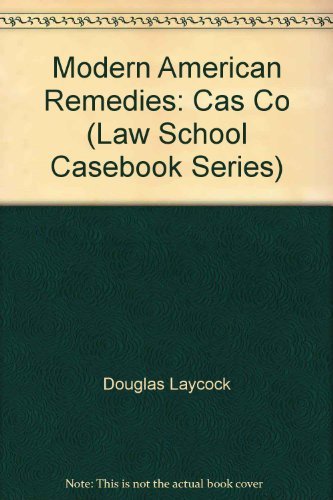 9780316517591: Modern American Remedies: Cases and Materials (Law School Casebook Series)