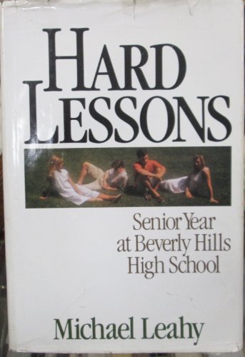 Beispielbild fr Hard Lessons: Senior Year at Beverly Hills High School zum Verkauf von Robinson Street Books, IOBA