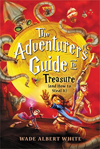 Stock image for The Adventurer's Guide to Treasure (and How to Steal It) for sale by ThriftBooks-Atlanta