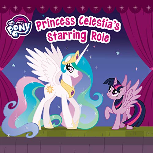 Imagen de archivo de My Little Pony: Princess Celestia's Starring Role a la venta por Your Online Bookstore