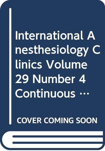 Imagen de archivo de International Anesthesiology Clinics: Vol. 29, No. 4, Continuous Infusions for Maintaining Anesthesia a la venta por Canal Bookyard