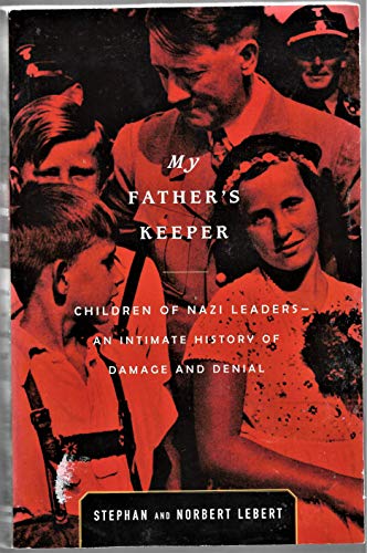 Imagen de archivo de My Father's Keeper : Children of Nazi Leaders - an Intimate History of Damage and Denial a la venta por Better World Books: West