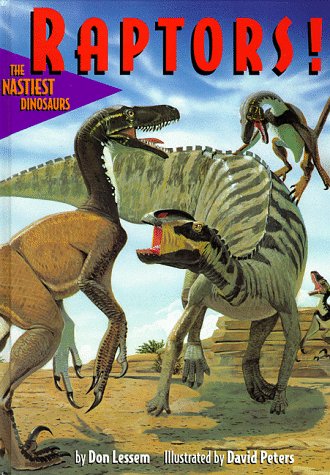 Raptors!: The Nastiest Dinosaurs (9780316521192) by Lessem, Don; Peters, David