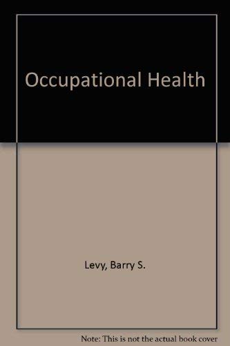 Stock image for Occupational Health: Recognizing and Preventing Work-Related Disease for sale by Peter L. Masi - books