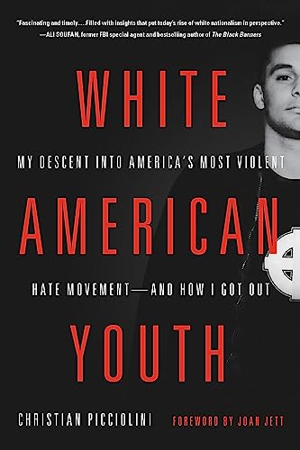Imagen de archivo de White American Youth: My Descent into America's Most Violent Hate Movement--and How I Got Out a la venta por Strand Book Store, ABAA