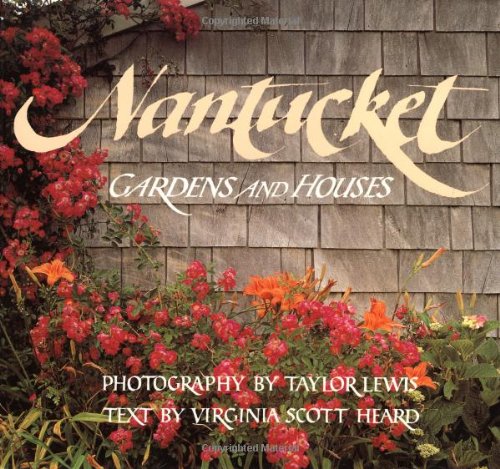 9780316523349: Nantucket: Gardens and Houses