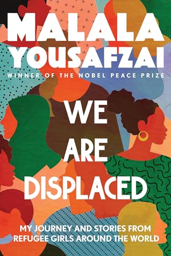 Stock image for We Are Displaced: My Journey and Stories from Refugee Girls Around the World for sale by Goodwill of Colorado