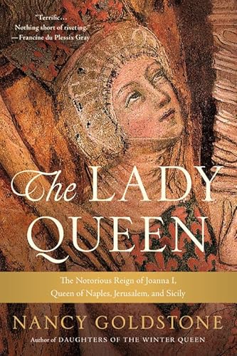 Beispielbild fr The Lady Queen : The Notorious Reign of Joanna I, Queen of Naples, Jerusalem, and Sicily zum Verkauf von Better World Books