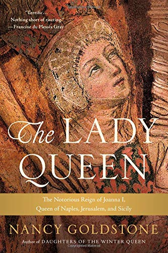 Stock image for The Lady Queen : The Notorious Reign of Joanna I, Queen of Naples, Jerusalem, and Sicily for sale by Better World Books
