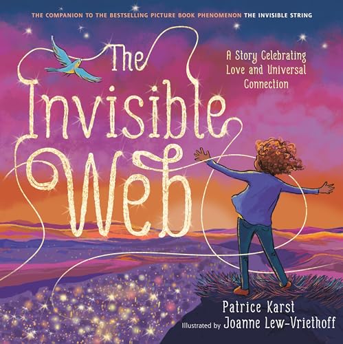 Stock image for The Invisible Web : An Invisible String Story Celebrating Love and Universal Connection for sale by Better World Books